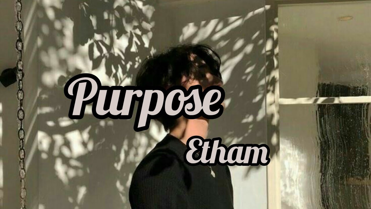 Etham - Purpose (Lyrics)