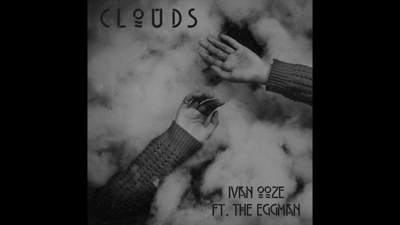 Clouds (Ft. The Eggman) - Ivan Ooze [Official Audio]