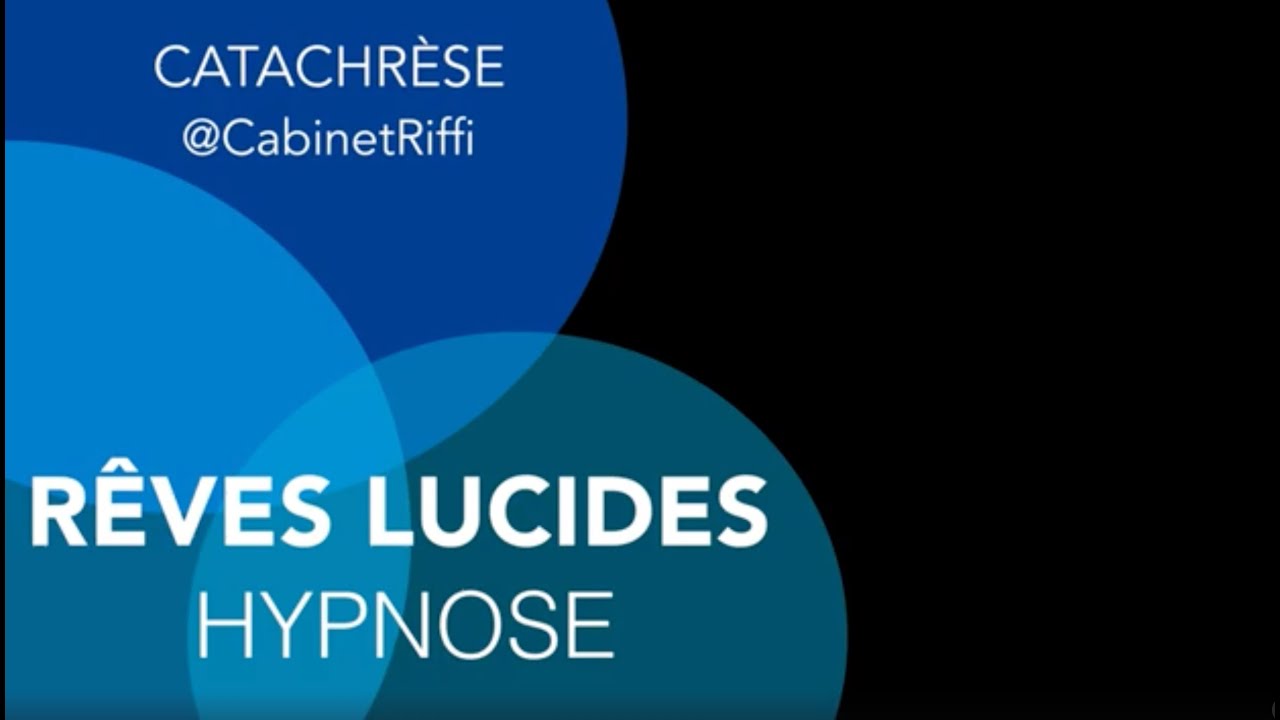 HYPNOSE POUR FAIRE DES RÊVES LUCIDES - Cabinet RIFFI