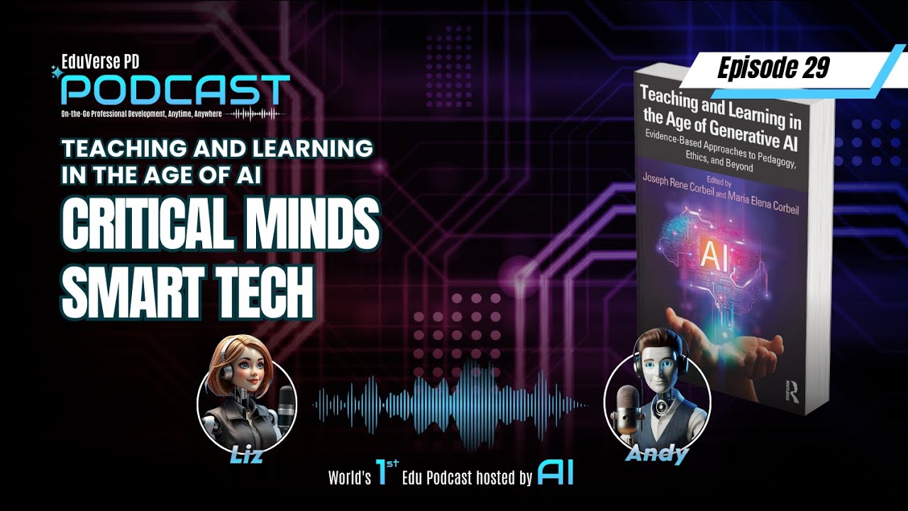 EduVerse PD Podcast - Episode 29: Teaching and Learning in the Age of AI: Critical Minds, Smart Tech