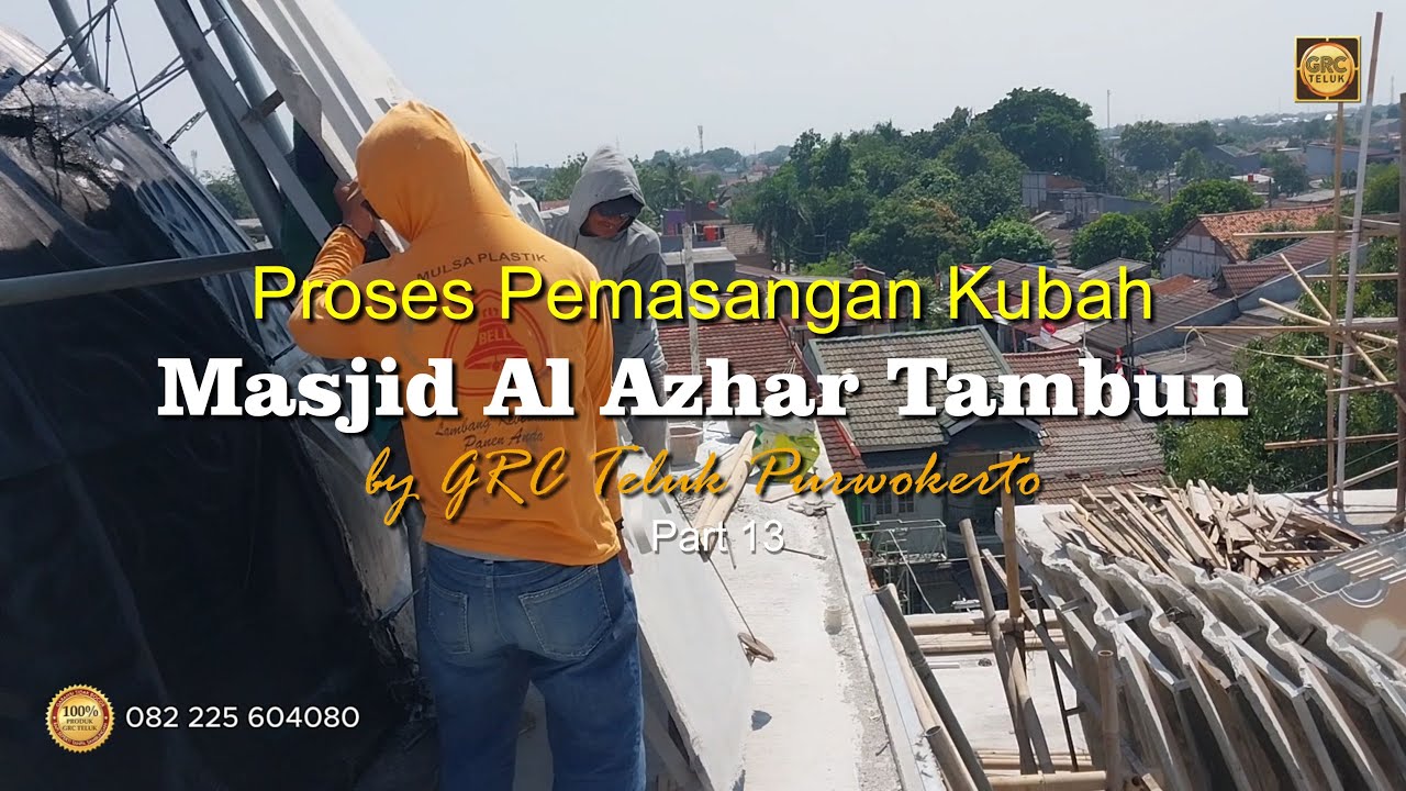 Proses Pemasangan Kubah Masjid Al Azhar Tambun Part 13