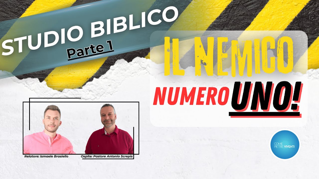 Il Nemico Numero UNO! - Studio Biblico (Prima parte) | Ismaele Brasiello