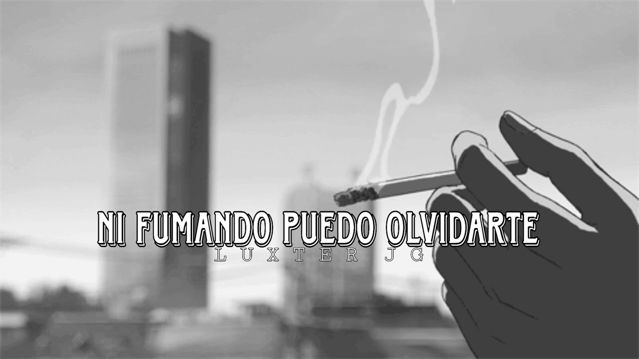 Luxter JG // NI FUMANDO PUEDO OLVIDARTE // @LaSantaBeats
