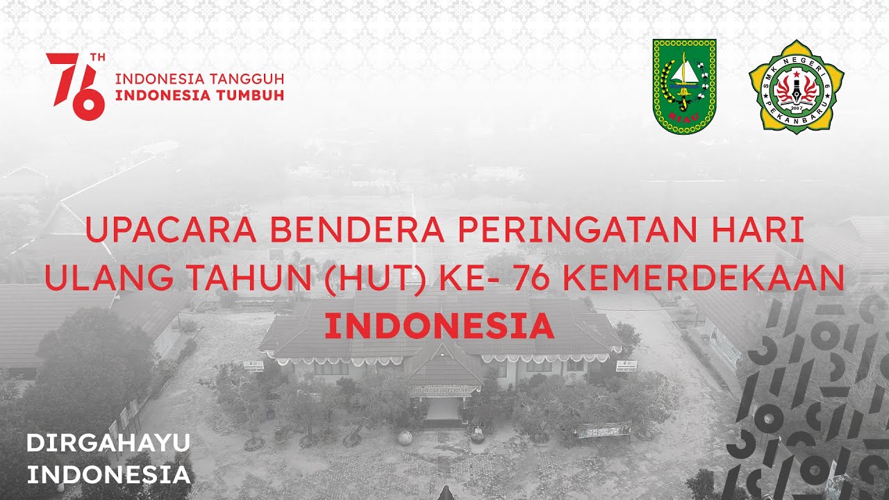 UPACARA BENDERA PERINGATAN HARI ULANG TAHUN (HUT) KE- 76 KEMERDEKAAN INDONESIA