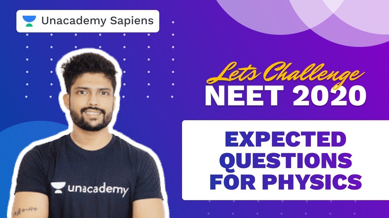Physics Expected Questions | Let's Challenge NEET 2020 | Prateek Jain | Unacademy Sapiens