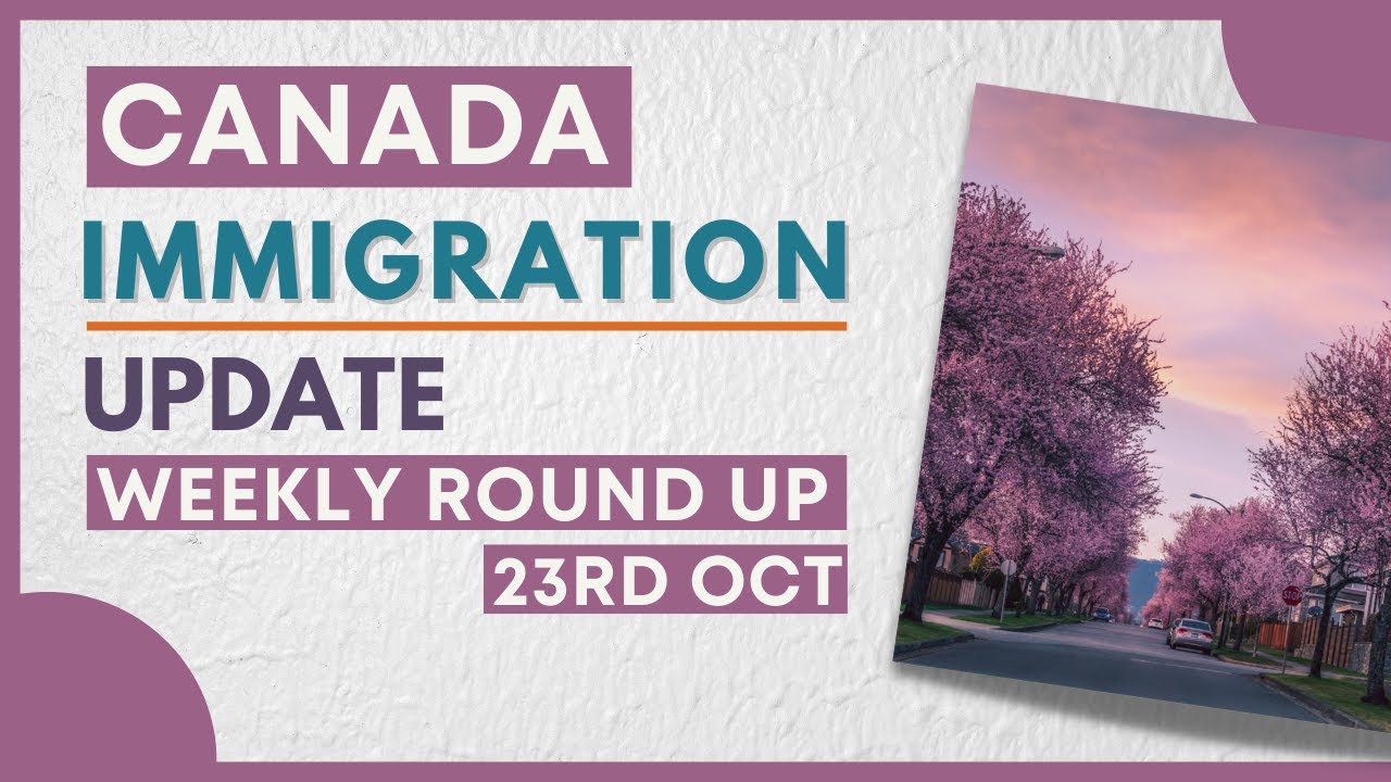 Canada Immigration Update | Weekly Roundup | #ExpressEntry #News and #Updates