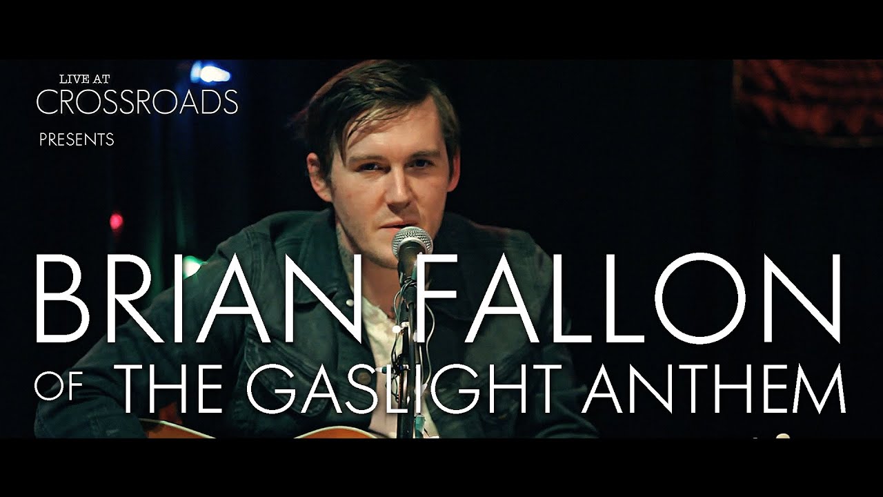 Brian Fallon (The Gaslight Anthem / Horrible Crowes) - 'Behold The Hurricane' Live at Crossroads NJ