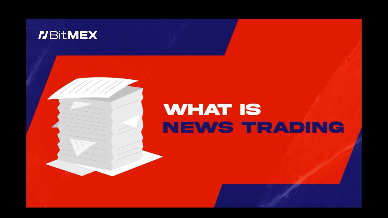 BitMEX VIP Performance Report: What is News Trading?