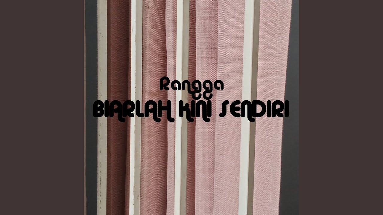 Biarlah Kini Sendiri