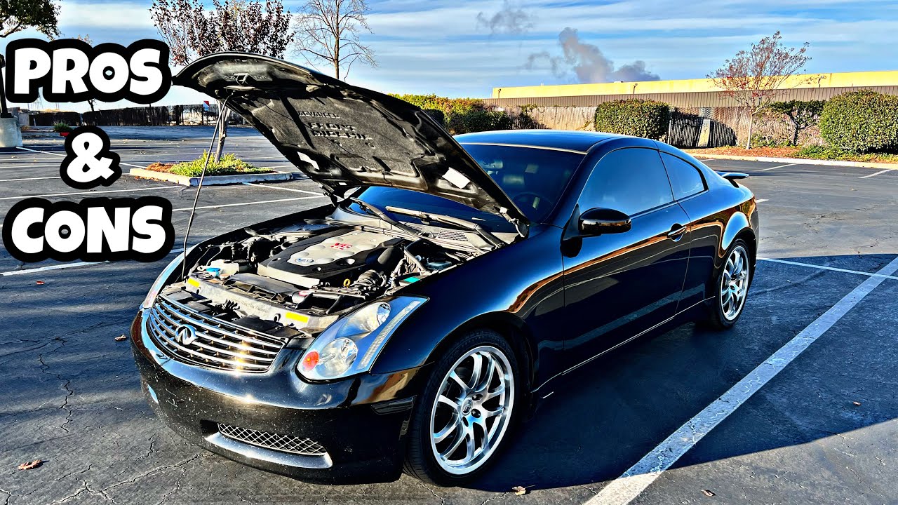 OWNING A INFINITI G35 (PROS & CONS)