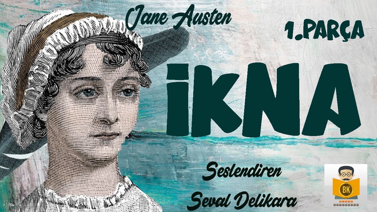 İKNA - Jane Austen (Sesli Kitap 1.Par&ccedil;a) (Seval Delikara)
