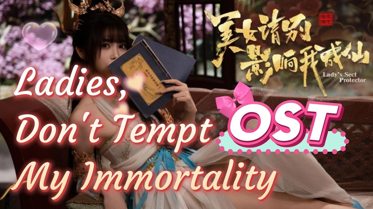 Ladies, Don't Tempt My Immortality OST