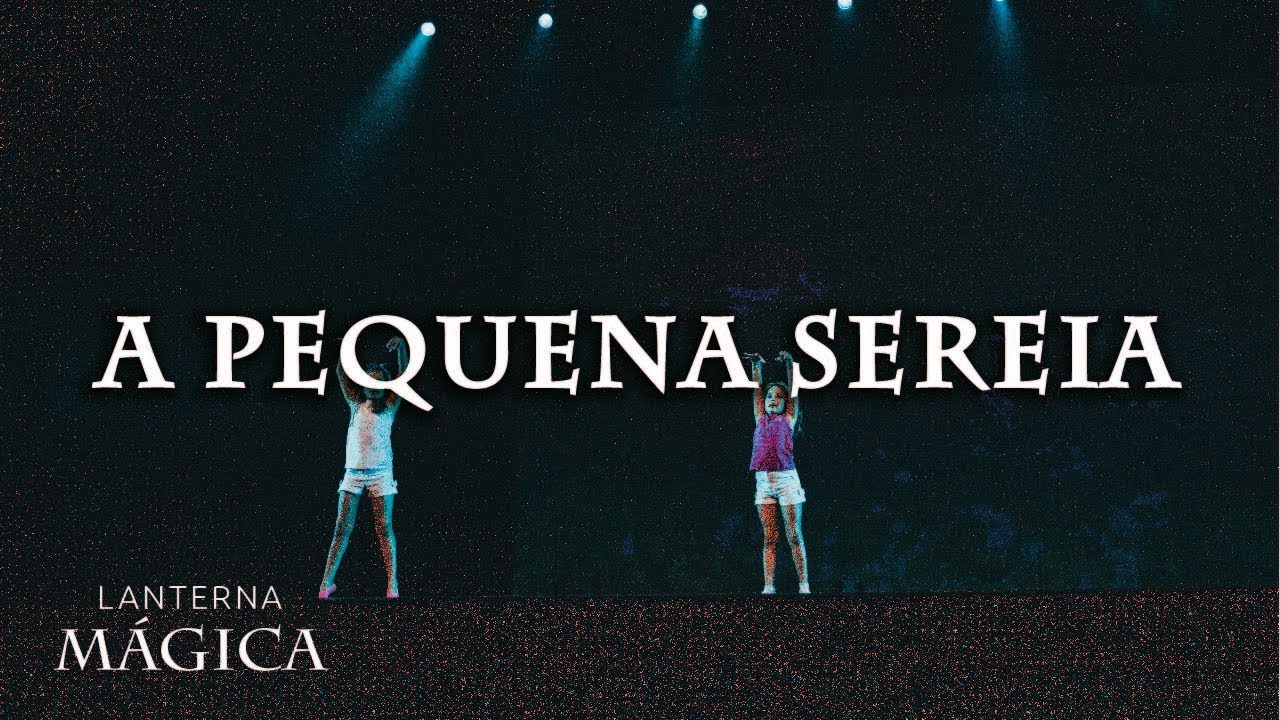 19  PEQUENA SEREIA | LANTERNA MÁGICA 2019