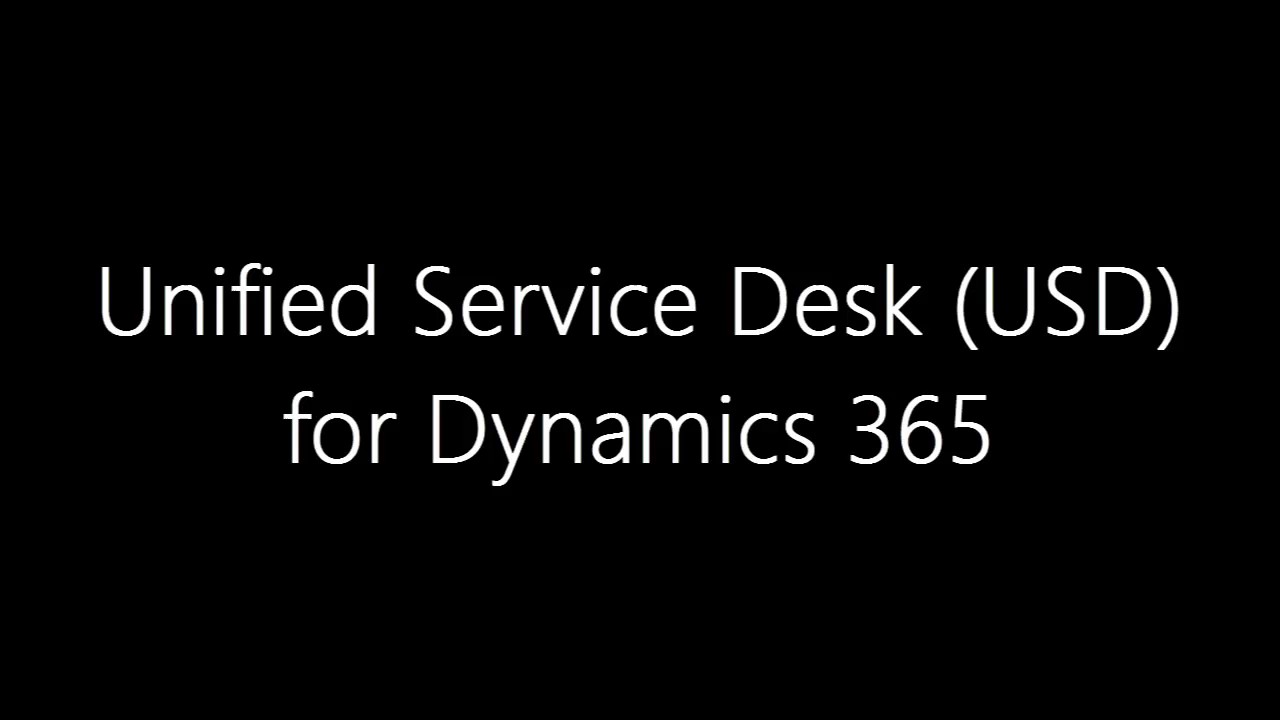 Dynamics 365: Unified Service Desk