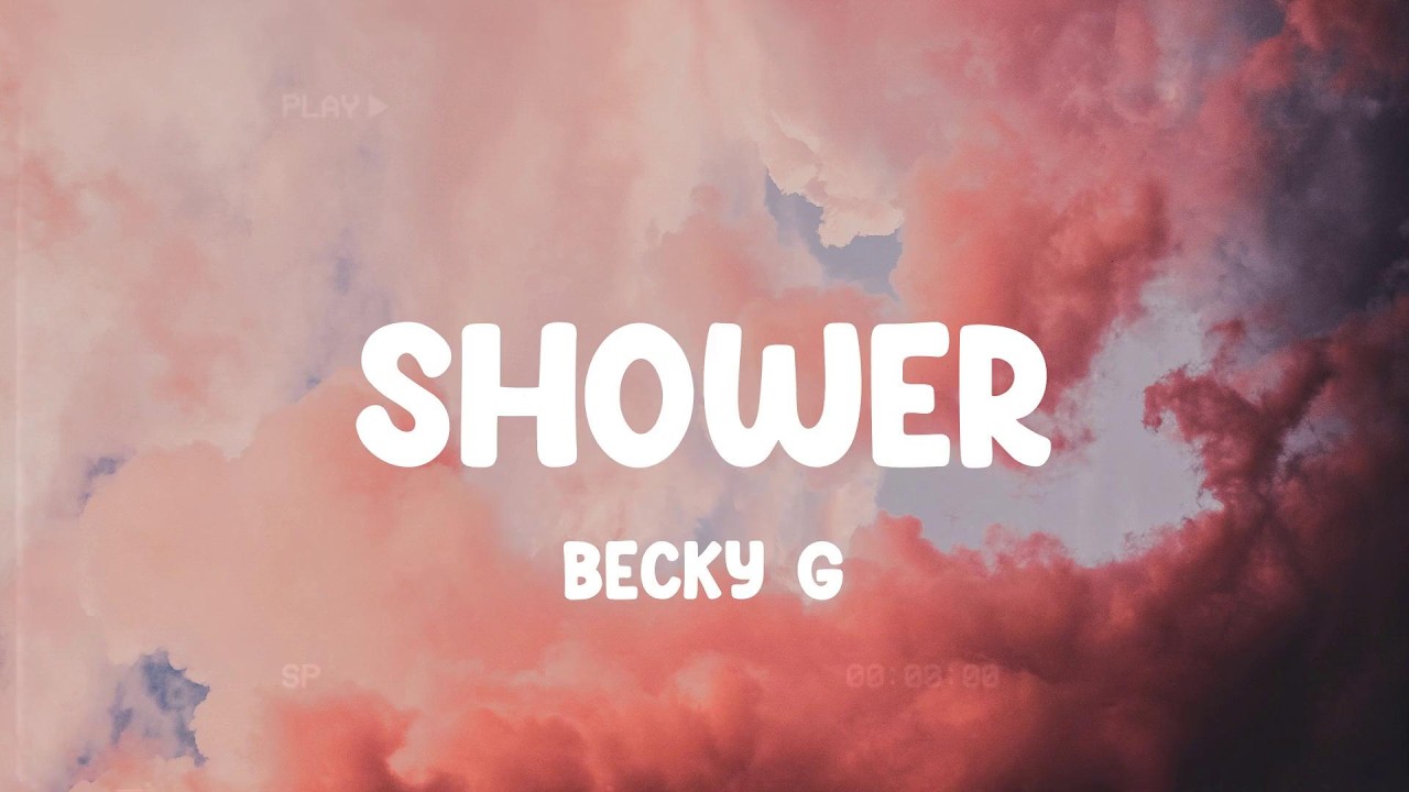 Shower - Becky G, Katy Perry, Flo Rida,... MIX LYRICS