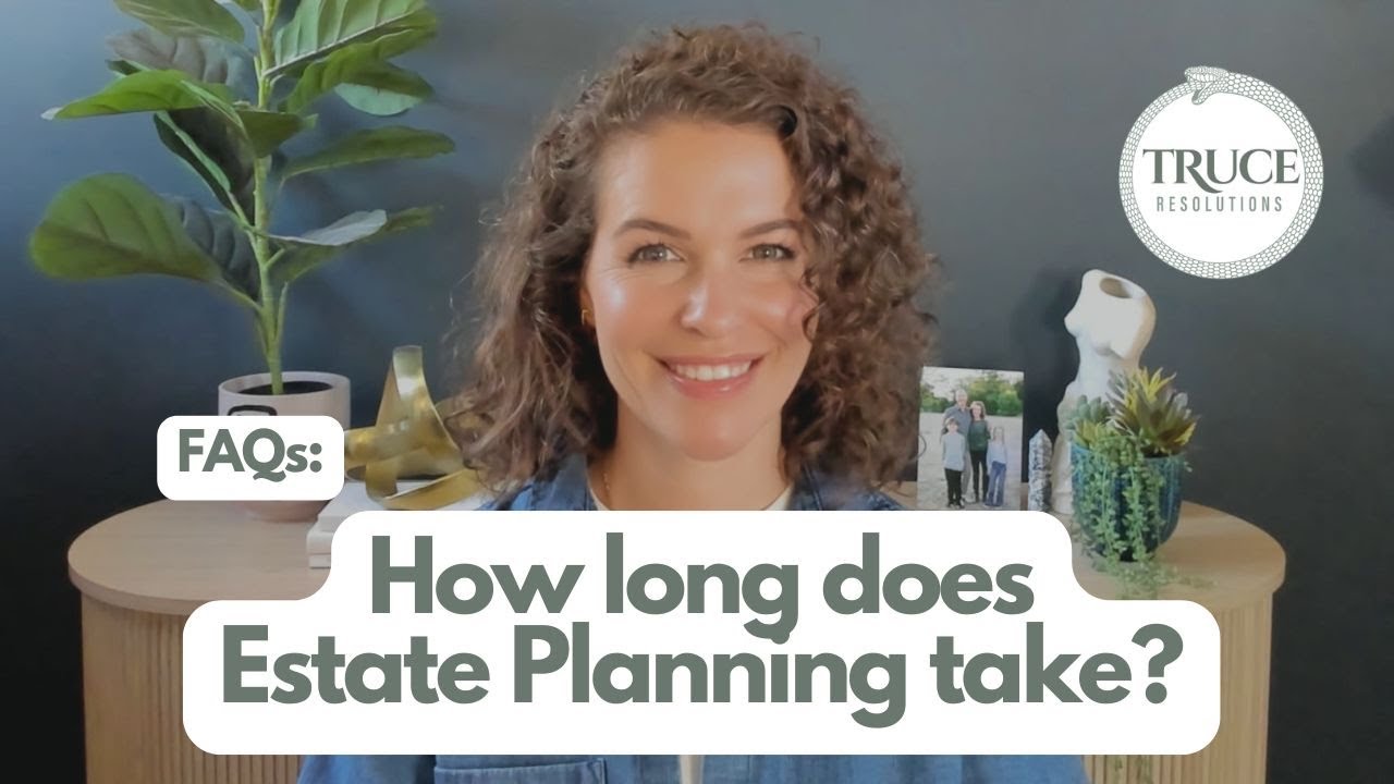 How long does the Estate Planning process take?