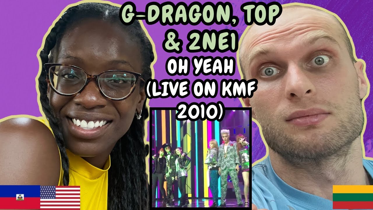 REACTION TO G-DRAGON (쿠데타), TOP & 2NE1 - Oh Yeah! (Live on KMF 2010) | FIRST TIME HEARING
