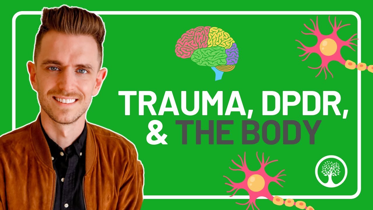 Trauma, Depersonalization/Derealization, & The Body