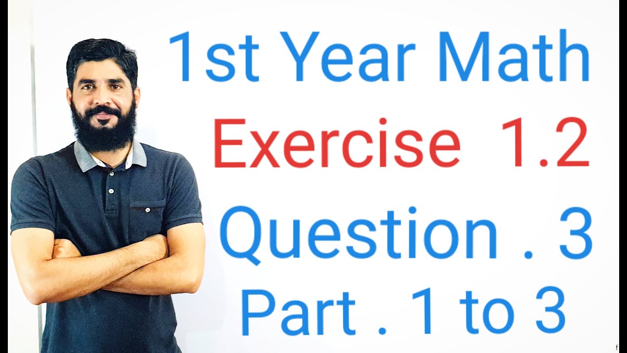 11th Class Math Exercise 1.2 Question 3 part 1 to 3 | 1st Year Math Exercise 1.2 Question 3 complete