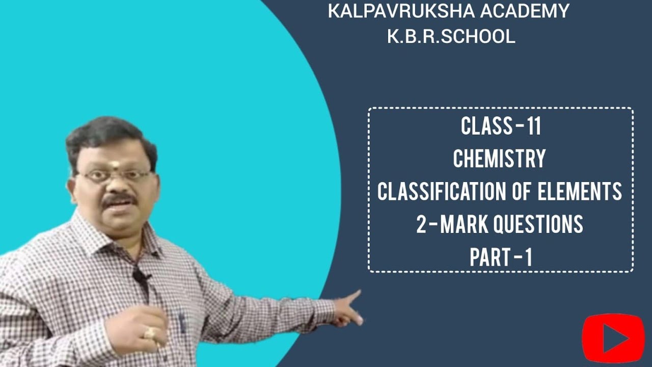 Class - 11 | Chemistry  | #Classification of Elements | 2-Mark Questions| Part -1.