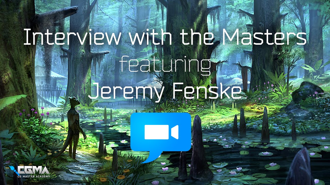 CGMA | Interview with the Masters | featuring Jeremy Fenske