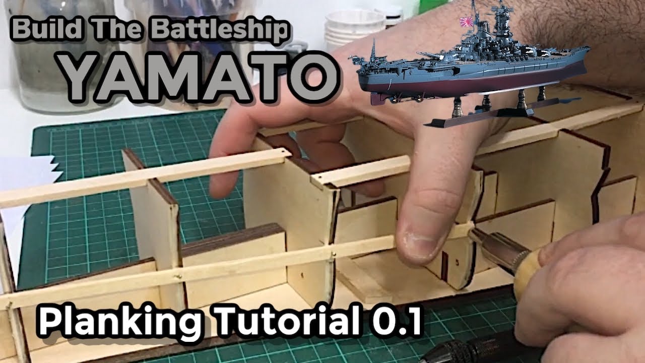 Model Ship Building : Battleship YAMATO : #01 - Hull Planking
