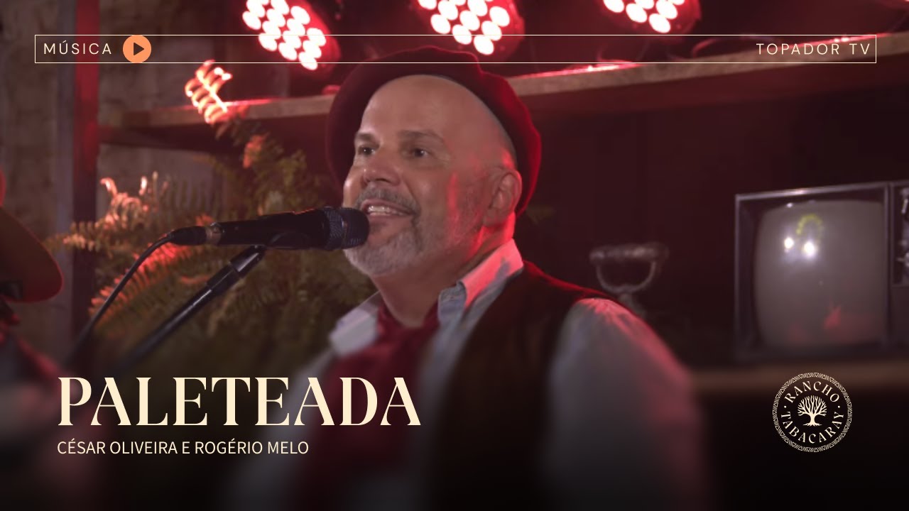 PALETEADA - C&eacute;sar Oliveira e Rog&eacute;rio Melo | Show no Rancho Tabacaray