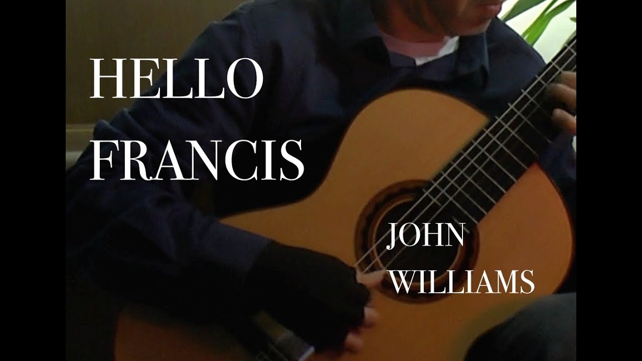 HELLO FRANCIS  JOHN WILLIAMS
