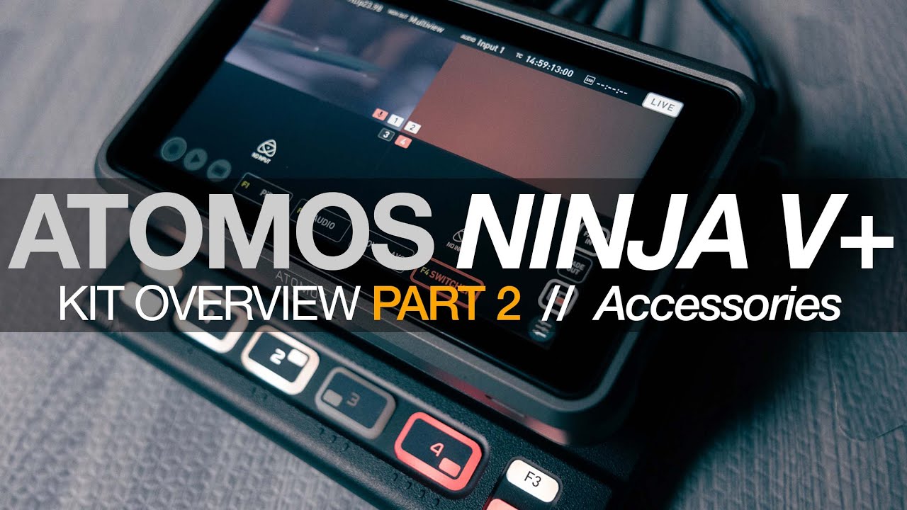 Atomos Ninja V+ KIT OVERVIEW Part 2: Accessories