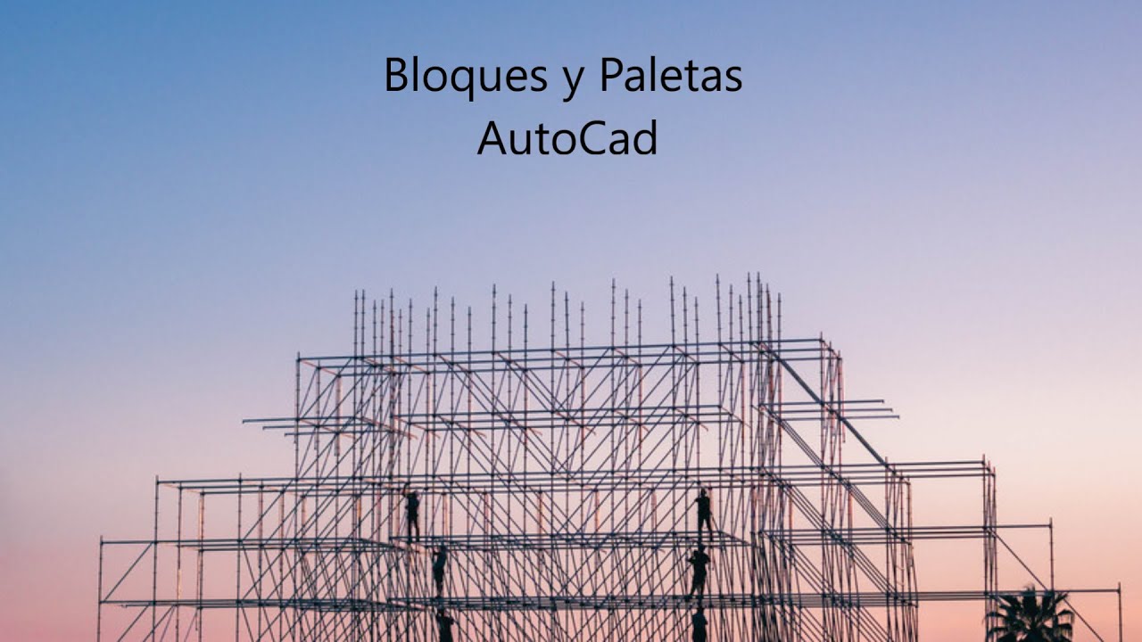 01 AutoCAD - Tutorial Bloques, Bloques dinámicos y Paletas en AutoCAD