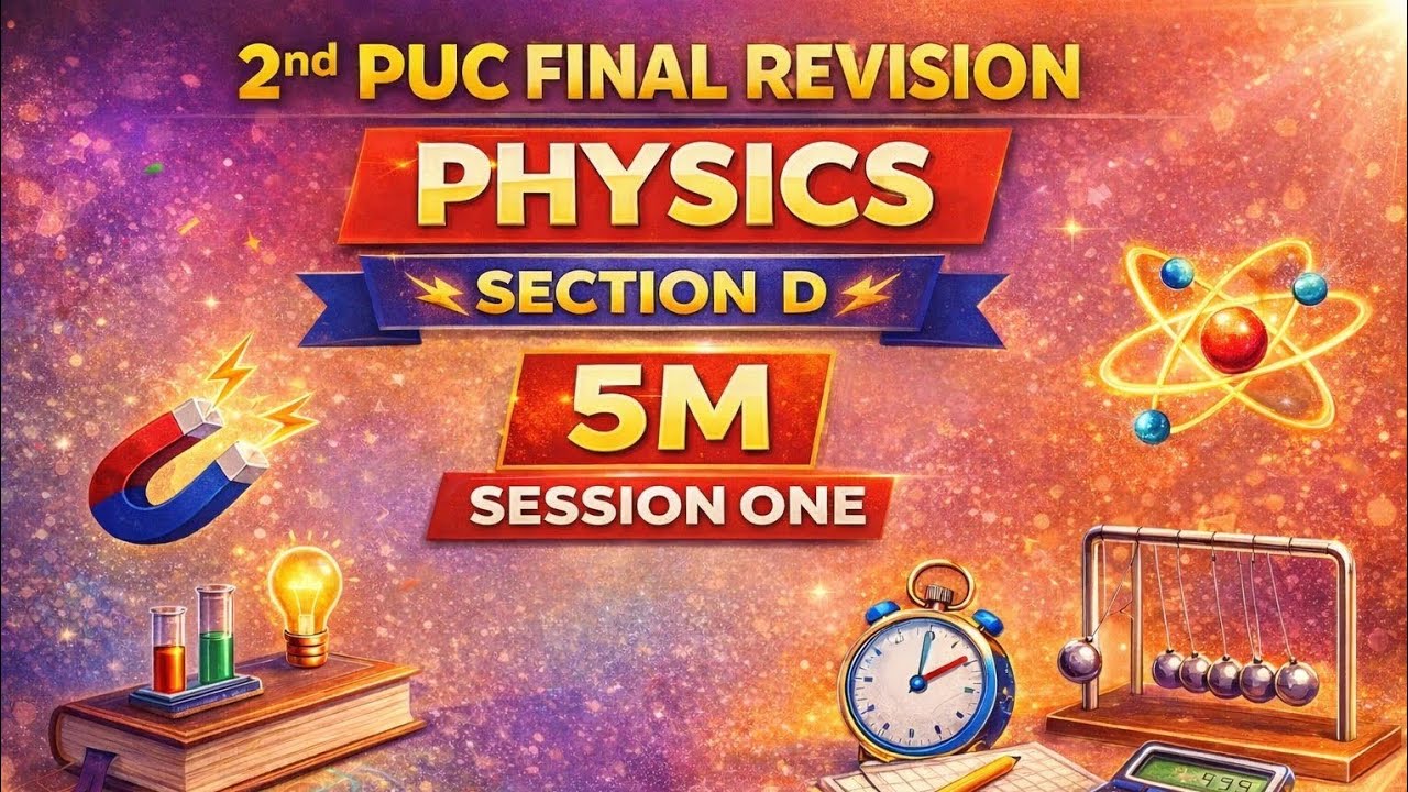2nd PUC FINAL REVISION | Section D | Physics |