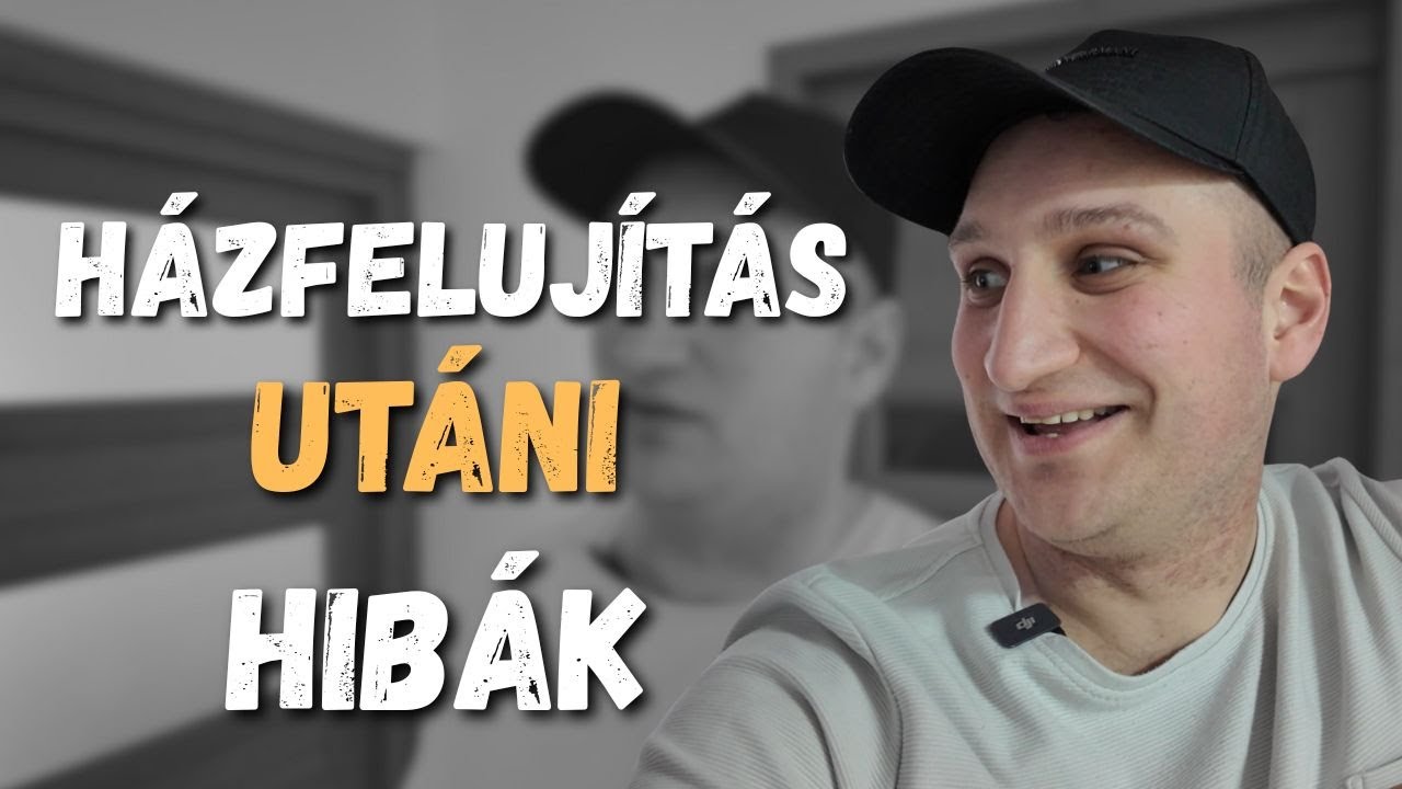 HÁZFELÚJÍTÁS UTÁNI HIBÁK | AZT HITTEM, HOGY LE FOG ÉGNI A HÁZ