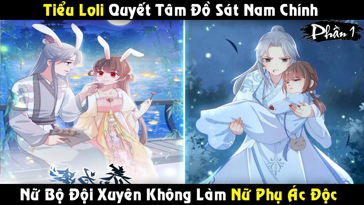 Quyết Tâm Đồ Sát Nam Chính , Xuyên Không Làm Nữ Phụ Ác Độc | Full Phần 1 REVIEW TRUYỆN TRANH