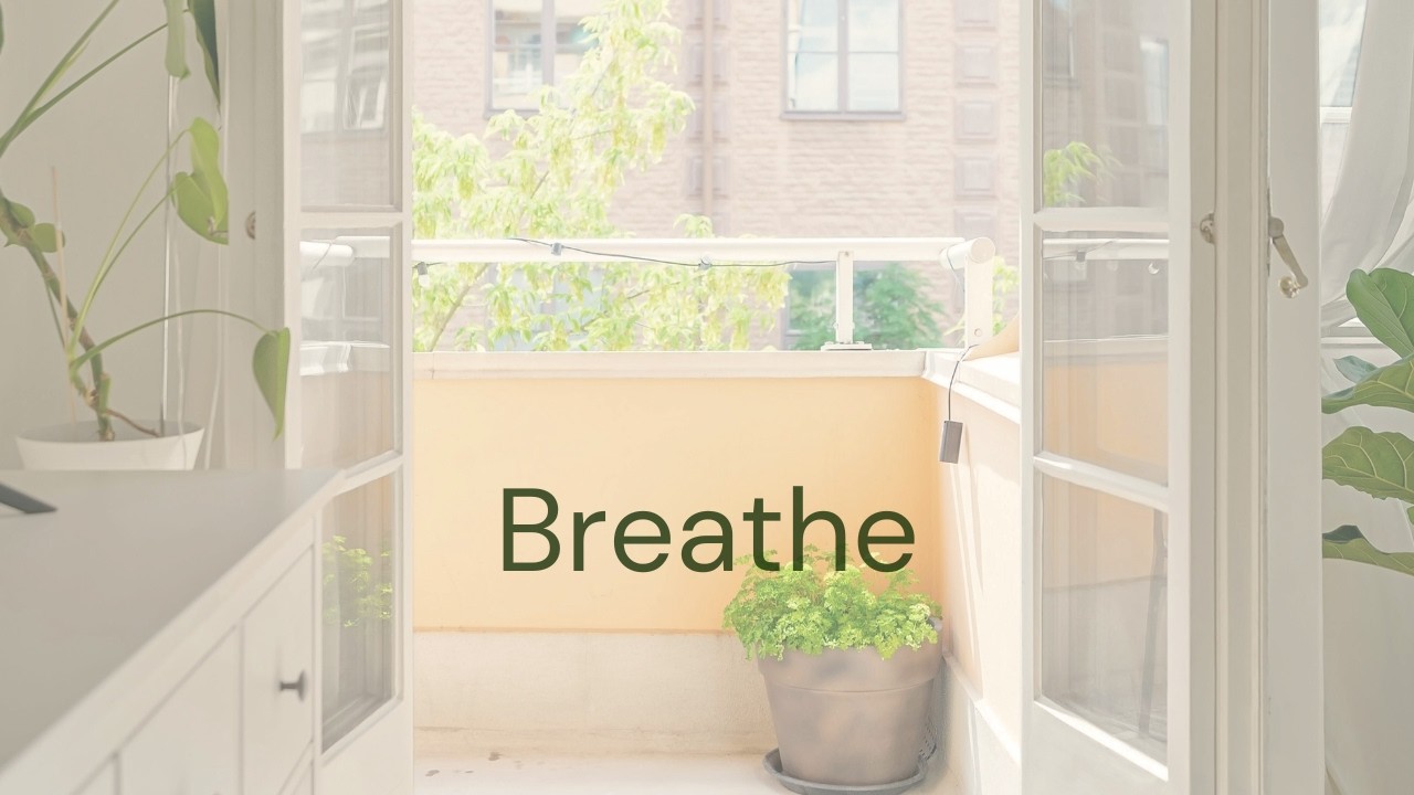 Breathe | Calm Your Mind When It Feels Overloaded