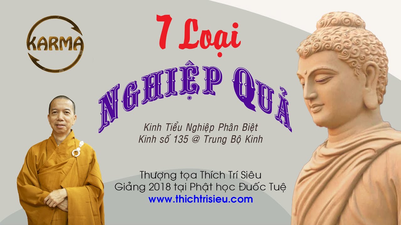 7 Loại Nghiệp Quả - Kinh Tiểu Nghiệp Phân Biệt - Thượng Tọa Thích Trí Siêu giảng 2018 - Đuốc Tuệ CA