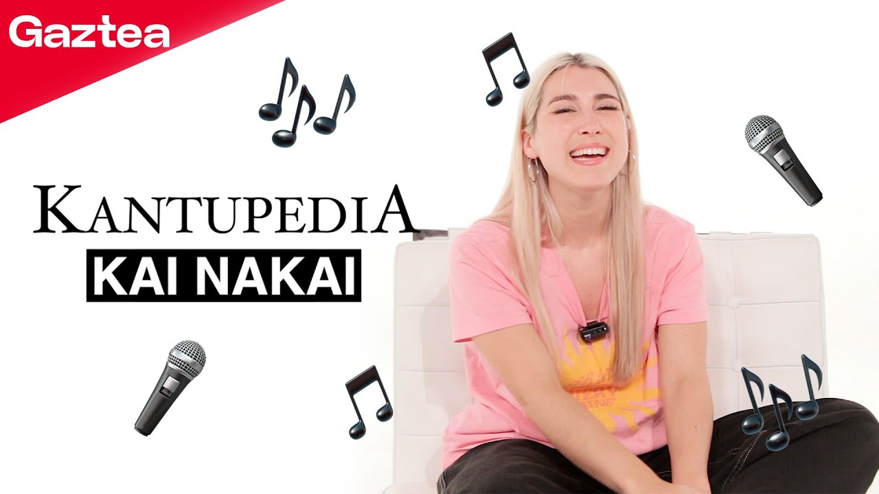 KANTUPEDIA: Kai Nakai | Gaztea