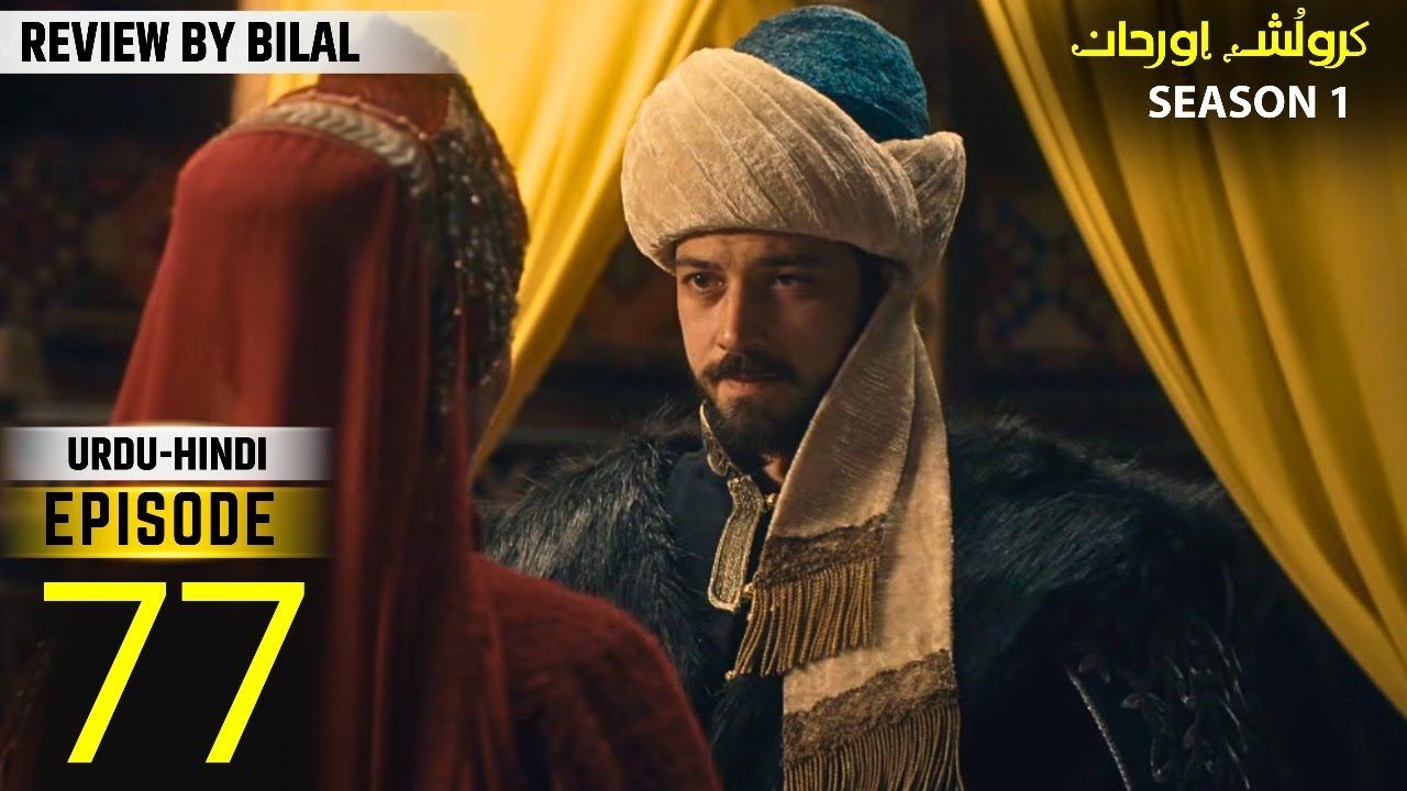 Orhan Series Updates ! Season 1 Episode 77 Explained By Bol Bilal