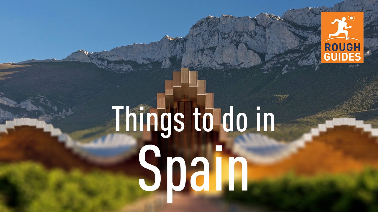 Things not to miss in Spain