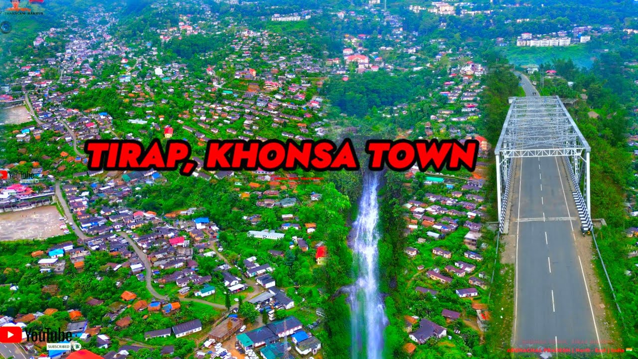 KHONSA TOWN || TIRAP DISTRICT || 4K HDR 60FPS || Ultra HD|| ARUNACHAL PRADESH || North East India 🇮🇳