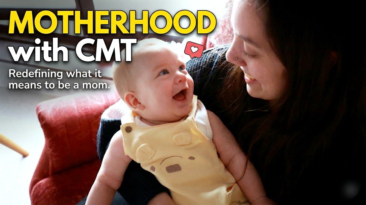 Living with CMT: Motherhood