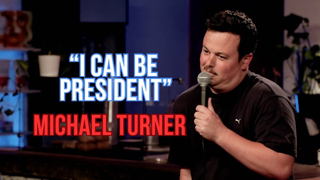 I Can Be President - Michael Turner - Stand Up Comedy