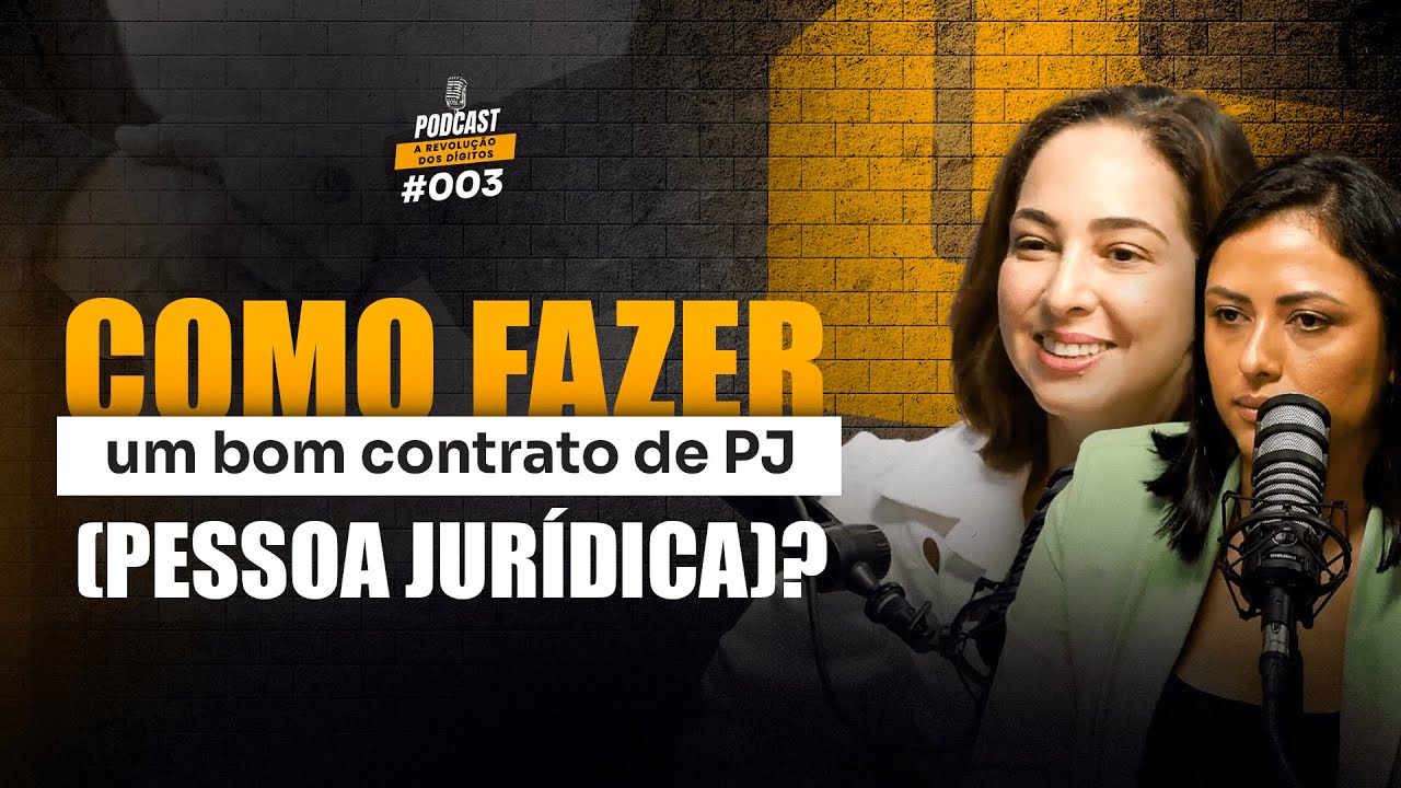COMO FAZER UM BOM CONTRATO DE PJ (PESSOA JUR&Iacute;DICA) | A Revolu&ccedil;&atilde;o dos D&iacute;gitos #003