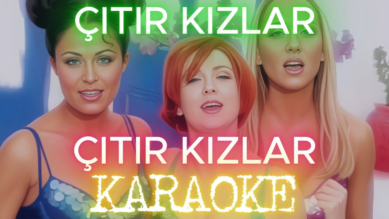 Çıtır Kızlar - Çıtır Kızlar (Karaoke)