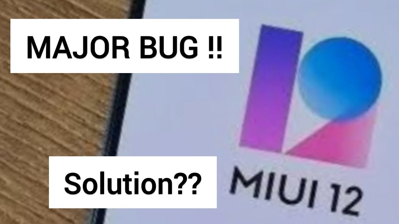!! MIUI12 MAJOR BUG 😤 #MIUI12
