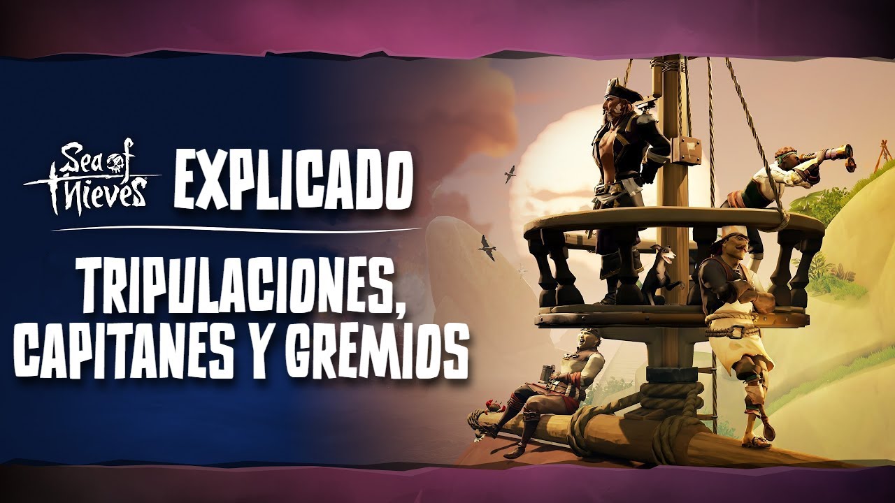 🐺 SEA OF THIEVES | EXPLICADO | TRIPULACIONES, CAPITANES Y GREMIOS! SÉPTIMO EPISODIO