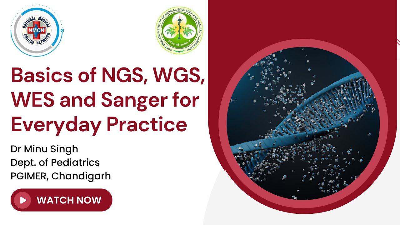 Basics of NGS, WGS, WES and Sanger for Everyday Practices