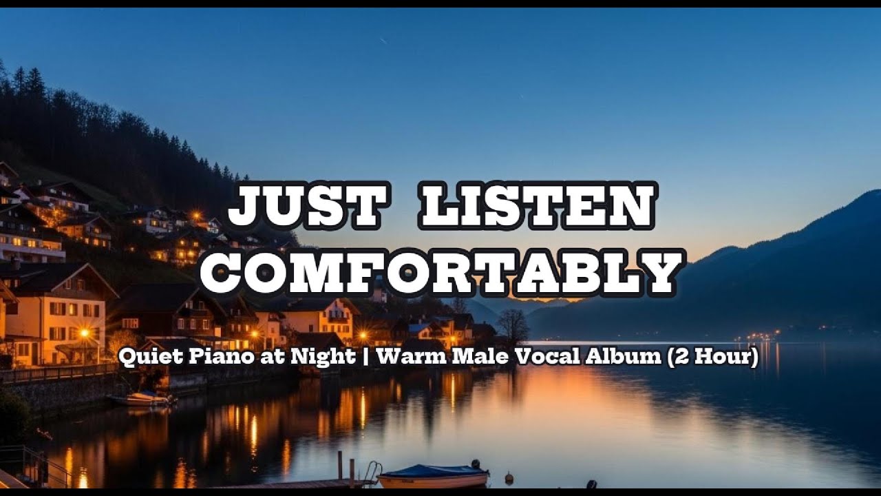 그냥 편하게 들으세요.  |  Quiet Piano at Night | Warm Male Vocal Album (2 Hour) #잔잔한음악 #밤음악 #감성피아노
