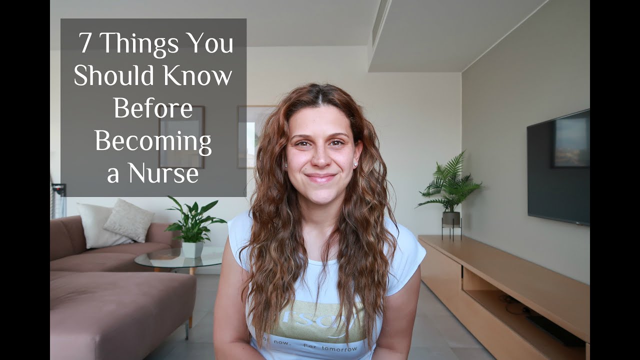 7 Things You Should Know Before Becoming a Nurse!
