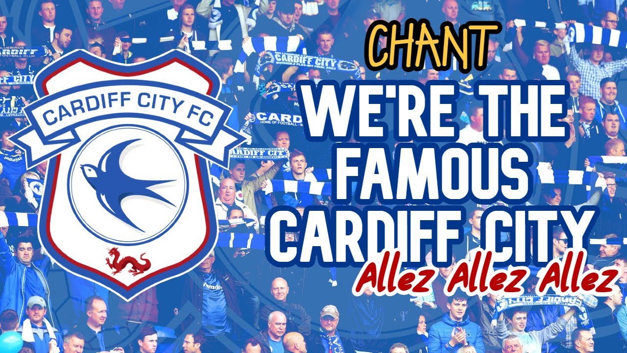 We're the famous Cardiff City (allez allez allez) - Cardiff City chant [WITH LYRICS]