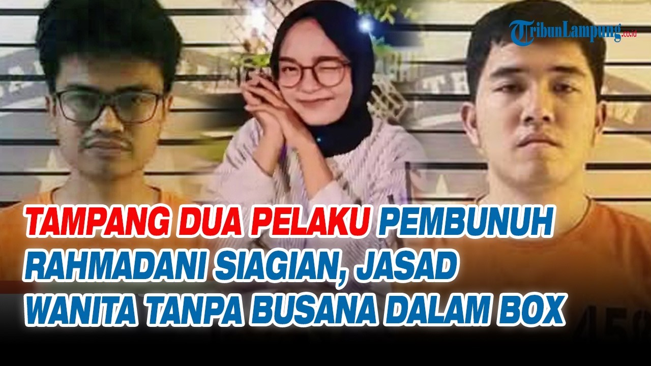 Tampang Dua Pelaku Pembunuh Rahmadani Siagian, Jasad Wanita Tanpa Busana dalam Box